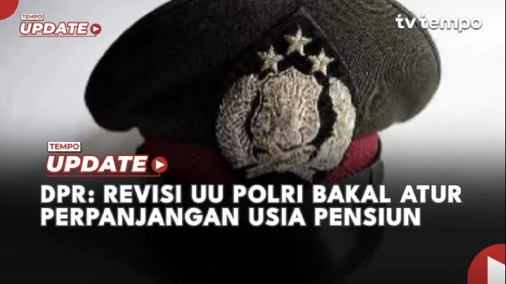 DPR Sahkan Revisi UU Polri: Usia Pensiun Diperpanjang hingga Penempatan di Jabatan Sipil