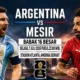 Argentina vs Mesir: Duel Sengit di 16 Besar Piala Dunia 2026, Messi Siap Bawa Albiceleste ke Perempat Final