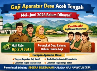 Gaji Aparatur Desa Aceh Tengah Mei-Juni 2026 Belum Dibayar: Kronologi, Dampak, dan Upaya Pemerintah
