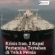 Iran Siap Tutup Jalur Minyak Teluk Persia Jika AS Tekan Ekonomi Teheran
