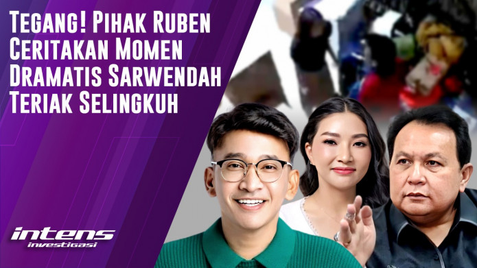 Pihak Ruben Ceritakan Momen Sarwendah Teriak Selingkuh Intens Investigasi Eps 7016