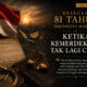 Refleksi 81 Tahun Indonesia Ketika Kemerdekaan Tak Lagi Cukup