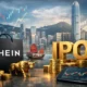 Shein IPO di Hong Kong Terserap Penuh, Alibaba dan AI Dorong Dinamika Pasar Asia