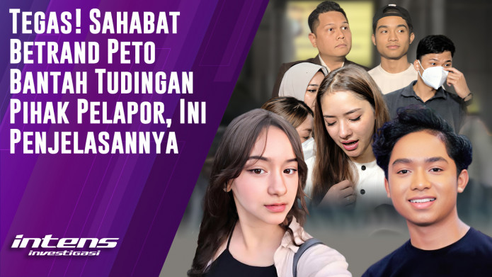 Sahabat Betrand Peto Bantah Tudingan Pihak Pelapor Intens Investigasi Eps 7215